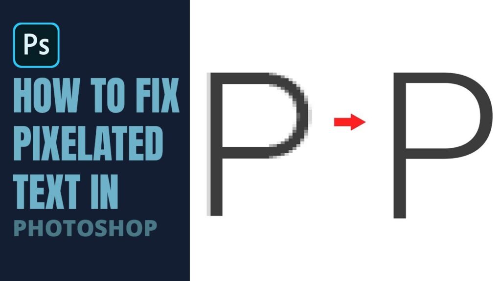 How to Fix Pixelated Text in Photoshop